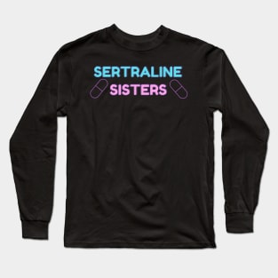 Sertraline Sisters Long Sleeve T-Shirt